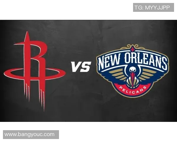 火箭对战鹈鹕精彩视频直播平台推荐与赛前分析 火箭对战鹈鹕精彩视频直播平台推荐与赛前分析